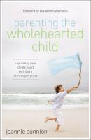 Parenting_the_wholehearted_child